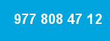 977 808 47 12
